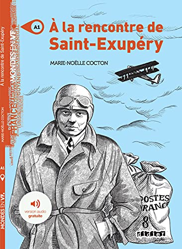 A la rencontre de Saint Exupery - Livre + MP3: A1 (Mondes en VF)