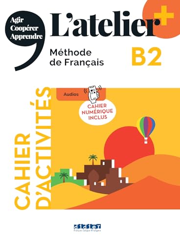 L'atelier - Méthode de Français - Ausgabe 2023 – L’atelier+ - B2: Cahier d'activités mit didierfle.app und E-Book