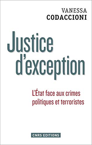 Justice d'exception: L'Etat face aux crimes politiques et terroristes