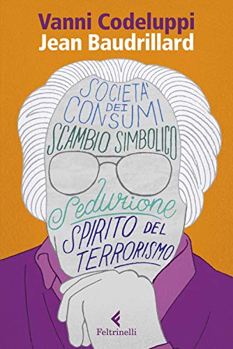Jean Baudrillard. La seduzione del simbolico (Eredi)