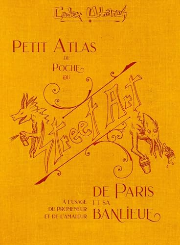 Petit atlas de poche du Street Art de Paris et sa banlieue: à l'usage du promeneur et de l'amateur Petit atlas de poche du Street Art de Paris et sa banlieue: à l'usage du promeneur et de l'amateur von OMNISCIENCE