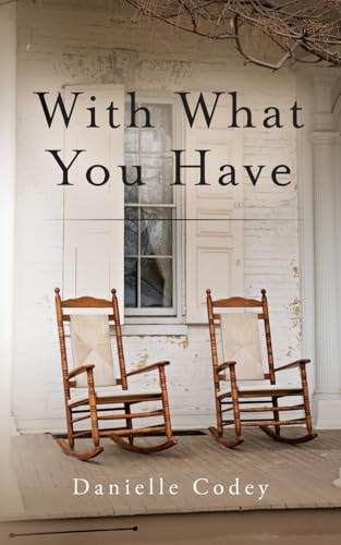 With What You Have von Palmetto Publishing