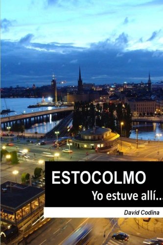 ESTOCOLMO...Yo estuve allí! (EL MUNDO...Yo estuve allí!, Band 2)