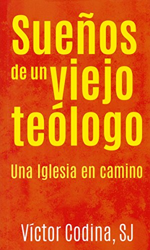 Sueños de un viejo teólogo: Una Iglesia en camino (Testimonios, Band 4)