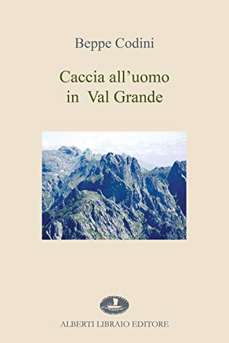 Caccia all'uomo in Val Grande (La tramontana) von Alberti