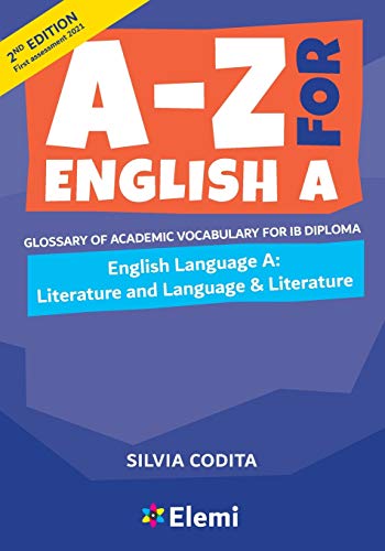 A-Z for English A IB 2nd ed (first assessment 2021): Glossary of academic vocabulary for IB Diploma (A-Z for IB Diploma, Band 3)