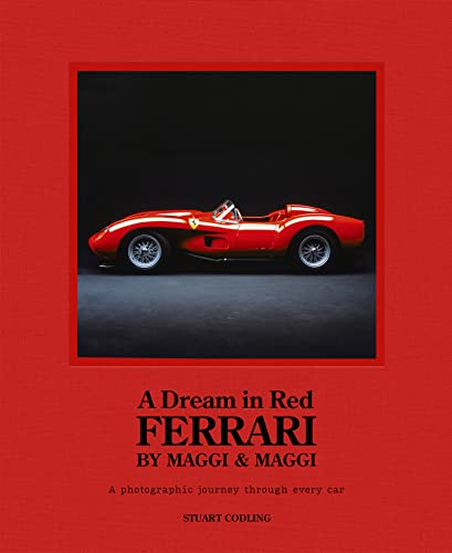 A Dream in Red - Ferrari by Maggi & Maggi: A photographic journey through the finest cars ever made von Welbeck