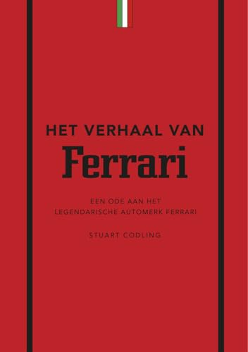 Het verhaal van Ferrari: een ode aan het legendarische automerk Ferrari