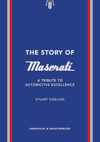 The Story of Maserati: A Tribute to Automotive Excellence (The Story of Cars) von Welbeck