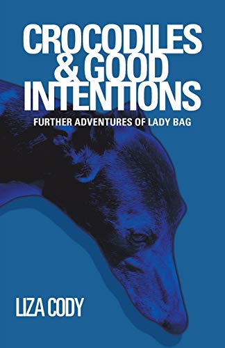 Crocodiles & Good Intentions: Further adventures of Lady Bag von iUniverse