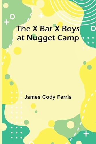 The X Bar X boys at Nugget Camp von Alpha Edition