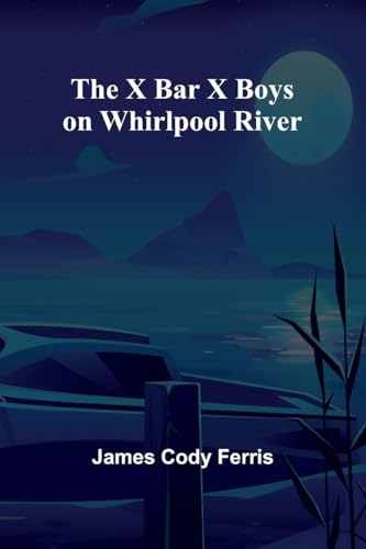 The X Bar X boys on Whirlpool River von Alpha Edition