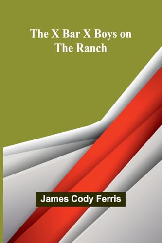 The X Bar X boys on the ranch von Alpha Edition