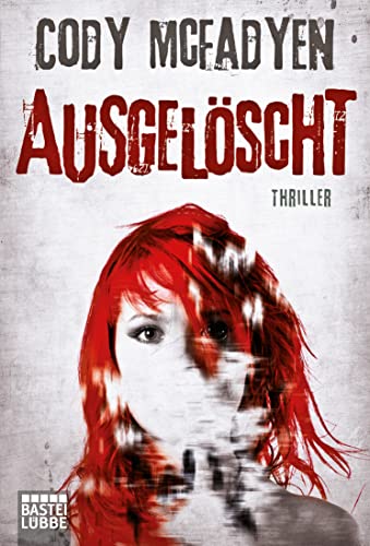 Ausgelöscht: Thriller: Smoky Barretts 4. Fall: Thriller. Smoky Barrett, Bd. 4 von Bastei Lübbe