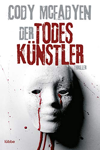 Der Todeskünstler: Thriller: Smoky Barretts 2. Fall: Thriller. Smoky Barrett, Bd. 2 von Lübbe