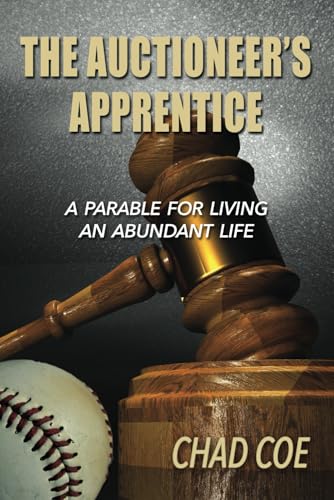 The Auctioneer's Apprentice: A Parable For Living An Abundant Life von Independently published
