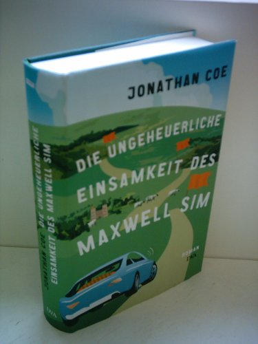 Die ungeheuerliche Einsamkeit des Maxwell Sim: Roman