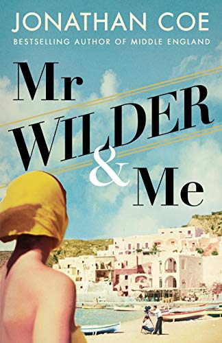 Mr Wilder and Me: Jonathan Coe Mr Wilder and Me: Jonathan Coe