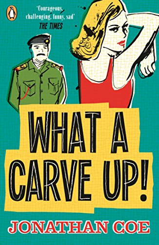 What a Carve Up!: ‘Everything a novel ought to be: courageous, challenging, funny, sad’ The Times What a Carve Up!: ‘Everything a novel ought to be: courageous, challenging, funny, sad’ The Times