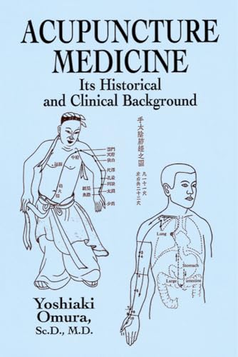 Acupuncture Medicine: Its Historical and Clinical Background