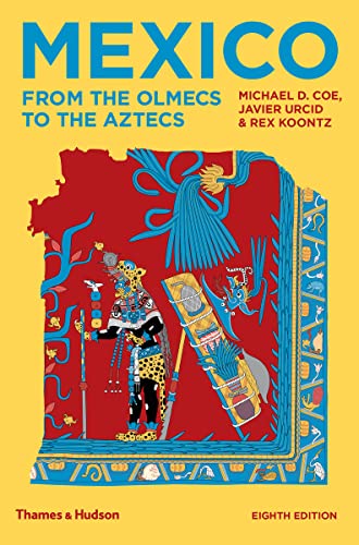 Mexico: From the Olmecs to the Aztecs von Thames & Hudson Ltd