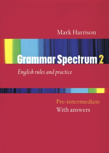 Grammar Spectrum: Part 2: Pre-Intermediate - Student's Book: Mit Schlüssel von Oxford Univ. Press (OELT)