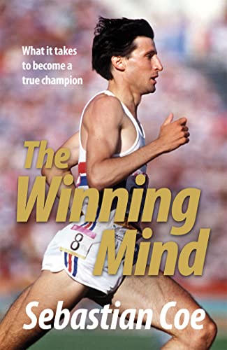 The Winning Mind: What it takes to become a true champion