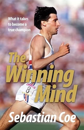 The Winning Mind: What it takes to become a true champion