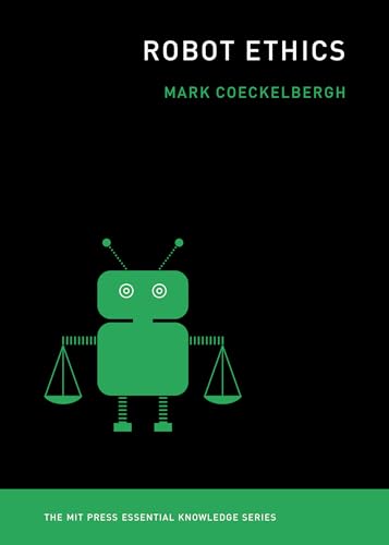 Robot Ethics (The MIT Press Essential Knowledge series) von The MIT Press
