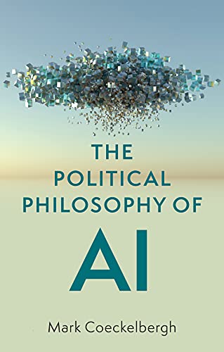 The Political Philosophy of AI: An Introduction von Polity
