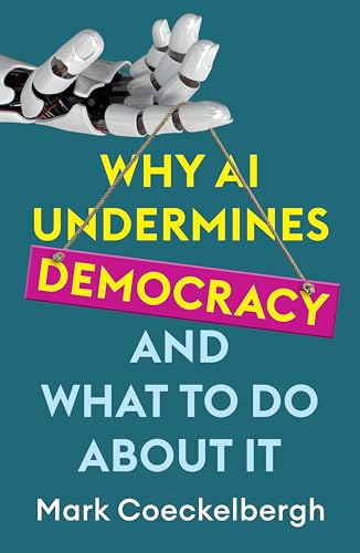 Why AI Undermines Democracy and What To Do About It von Polity