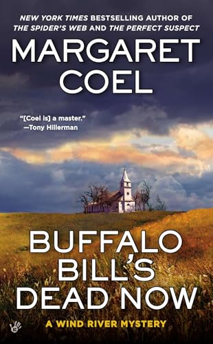 Buffalo Bill's Dead Now (A Wind River Mystery, Band 16) von BERKLEY