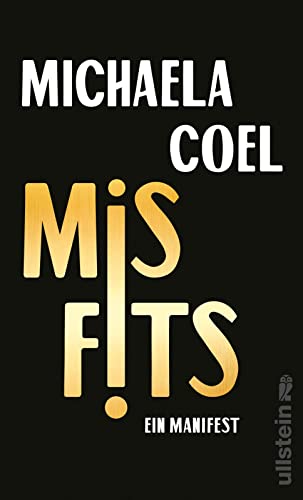 Misfits: Ein Manifest | Ein aufrüttelndes Manifest dafür, die Deutungshoheit über das eigene Leben wiederzuerlangen, Normen zu hinterfragen und die eigene Geschichte zu erzählen von Ullstein Verlag GmbH