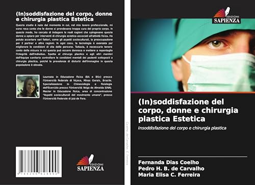 (In)soddisfazione del corpo, donne e chirurgia plastica Estetica: Insoddisfazione del corpo e chirurgia plastica von Edizioni Sapienza