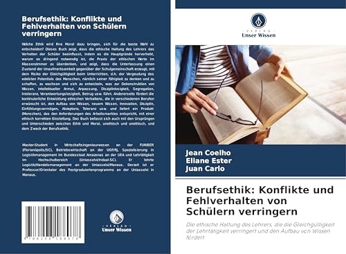 Berufsethik: Konflikte und Fehlverhalten von Schülern verringern: Die ethische Haltung des Lehrers, die die Gleichgültigkeit der Lehrtätigkeit verringert und den Aufbau von Wissen fördert