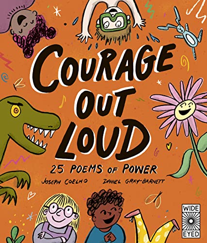 Courage Out Loud: 25 Poems of Power (3) (Poetry to Perform, Band 3) von Wide Eyed Editions