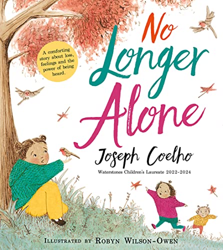 No Longer Alone: A stunning illustrated children’s book about empathy and big feelings from the 2022–2024 Waterstones Children’s Laureate