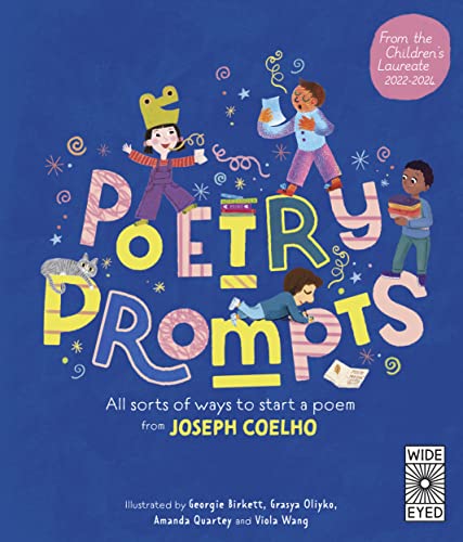 Poetry Prompts: All sorts of ways to start a poem from Joseph Coelho von Wide Eyed Editions