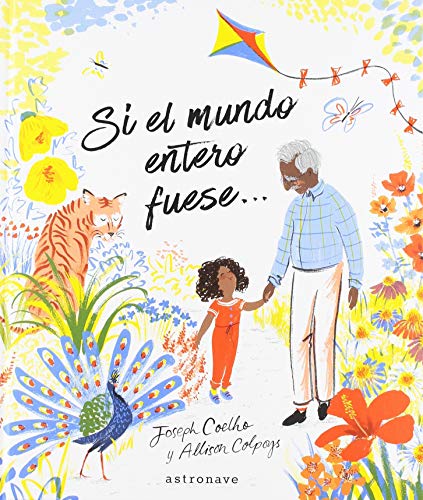 Si el mundo entero fuese... Si el mundo entero fuese... von NORMA EDITORIAL, S.A.