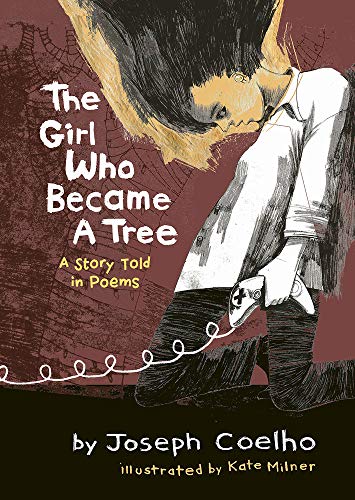 The Girl Who Became a Tree: A Story Told in Poems The Girl Who Became a Tree: A Story Told in Poems