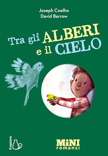 Tra gli alberi e il cielo. Miniromanzi ad alta leggibilità Tra gli alberi e il cielo. Miniromanzi ad alta leggibilità von Il Castoro