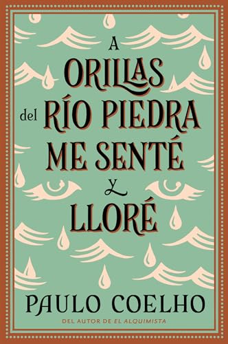 By the River Piedra I Sat Down and Wept: A Orillas del Río Piedra me senté y lloré / (Spanish edition) von Rayo