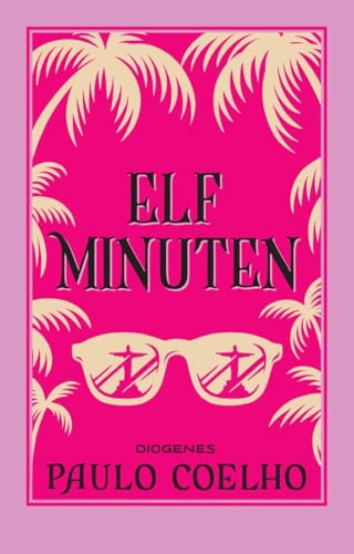 Elf Minuten (detebe) von Diogenes Verlag AG