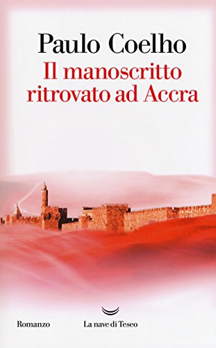 Il manoscritto ritrovato ad Accra (I libri di Paulo Coelho) Il manoscritto ritrovato ad Accra (I libri di Paulo Coelho)