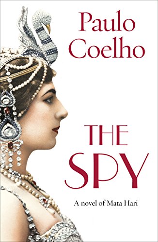 The Spy: A novel of Mata Hari von ARROW