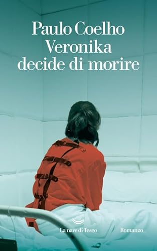 Veronika decide di morire. Nuova ediz. (I libri di Paulo Coelho) von La nave di Teseo