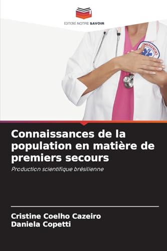 Connaissances de la population en matière de premiers secours: Production scientifique brésilienne von Editions Notre Savoir