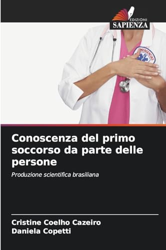 Conoscenza del primo soccorso da parte delle persone: Produzione scientifica brasiliana von Edizioni Sapienza