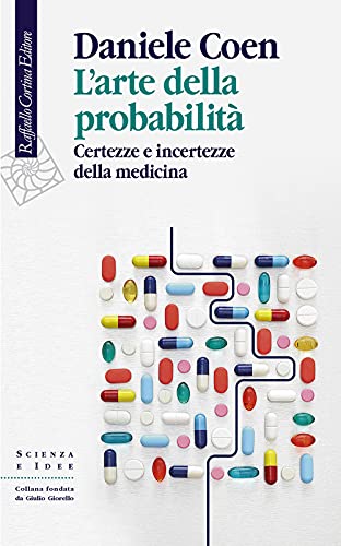 L'arte della probabilità. Certezze e incertezze della medicina (Scienza e idee, Band 330) von SCIENZA E IDEE