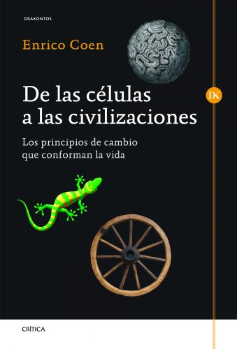 De las células a las civilizaciones : los principios de cambio que conforman la vida (Drakontos) von Editorial Crítica